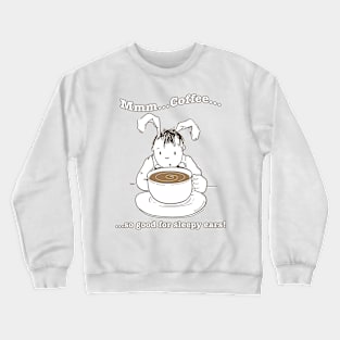 Sleepy Rabbit Enjoys His Morning Coffee Crewneck Sweatshirt